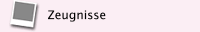 Zeugnisse