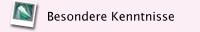 Besondere Kenntnisse